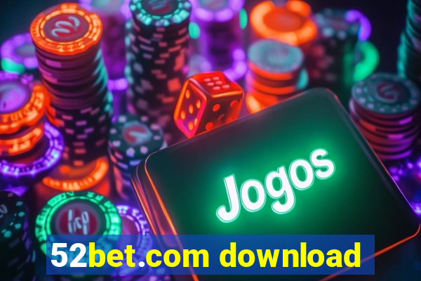 52bet.com download