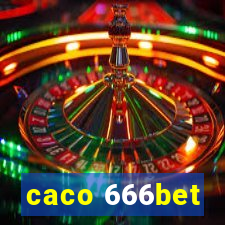 caco 666bet