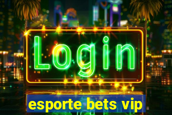 esporte bets vip