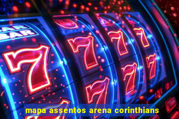 mapa assentos arena corinthians