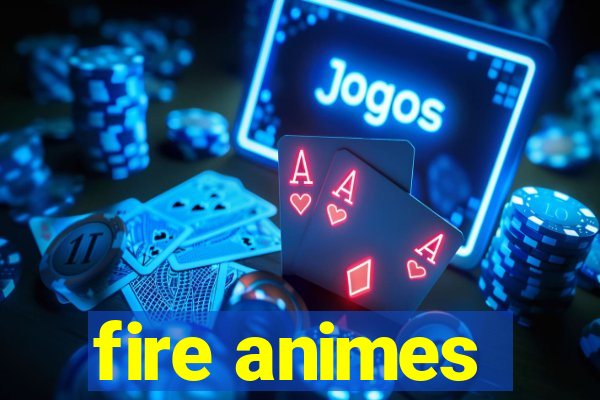 fire animes