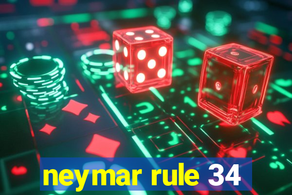 neymar rule 34