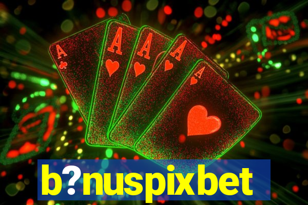 b?nuspixbet