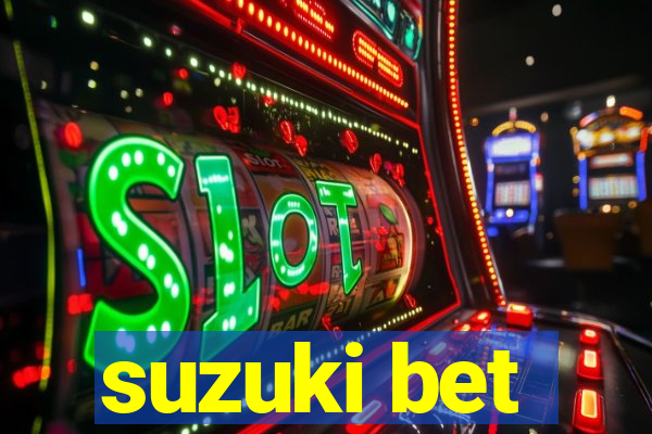 suzuki bet