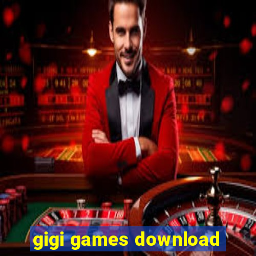 gigi games download