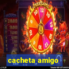 cacheta amigo