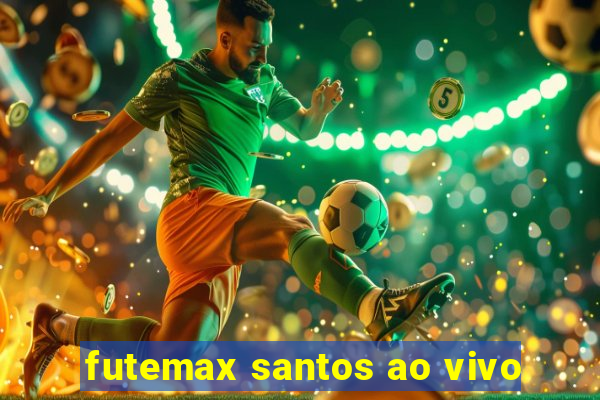 futemax santos ao vivo