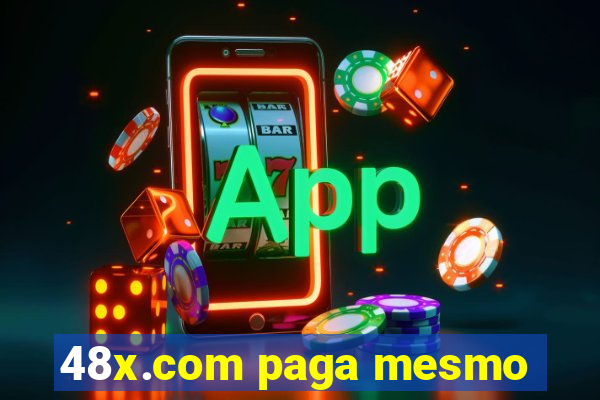 48x.com paga mesmo