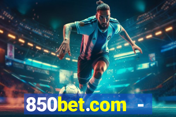 850bet.com - caça-níqueis online cassino