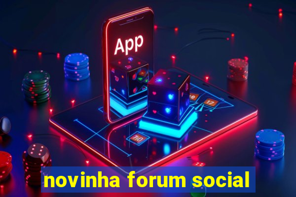 novinha forum social