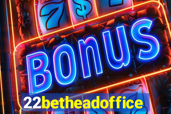 22betheadoffice