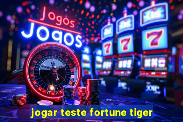 jogar teste fortune tiger