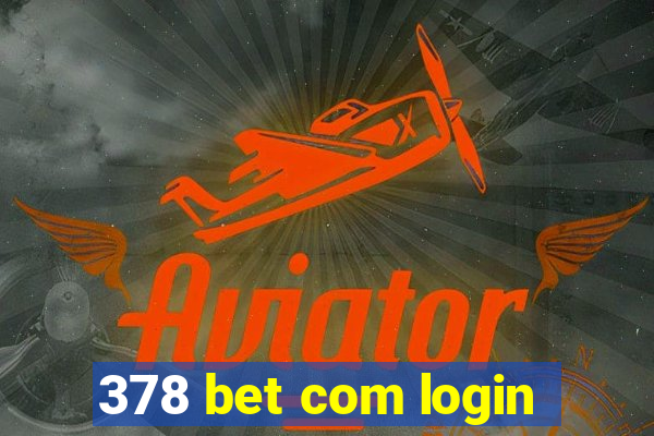 378 bet com login