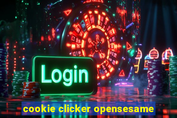 cookie clicker opensesame