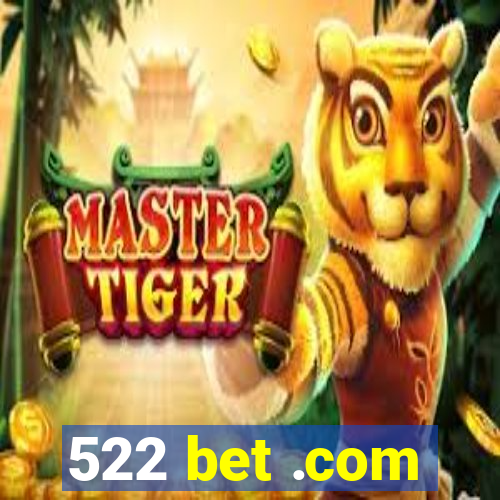 522 bet .com