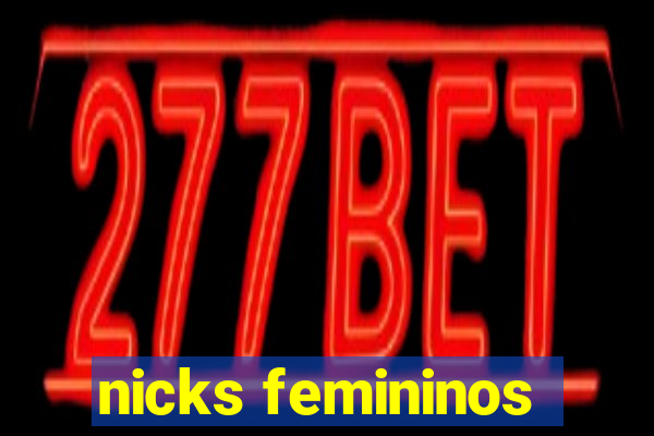 nicks femininos