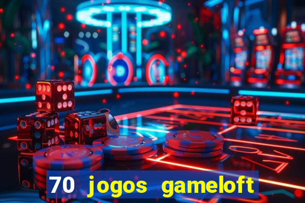 70 jogos gameloft para celular