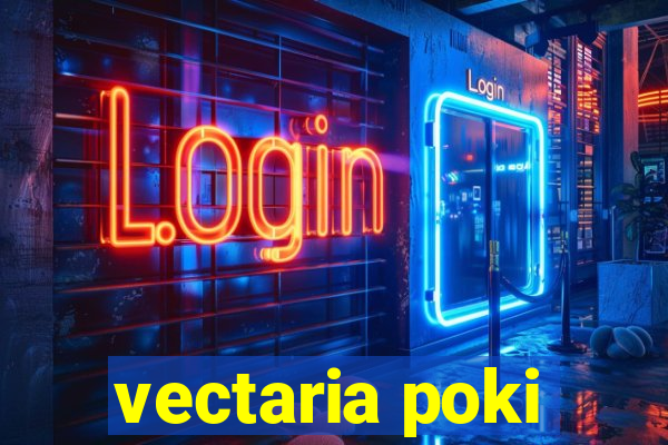 vectaria poki