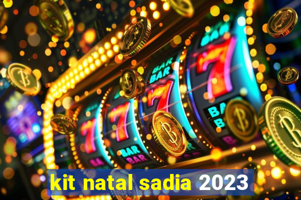 kit natal sadia 2023