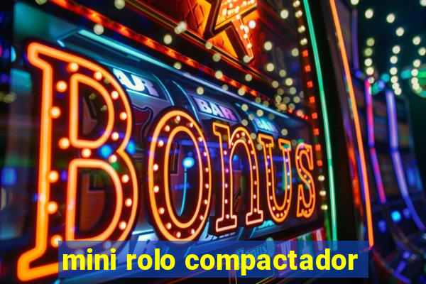 mini rolo compactador