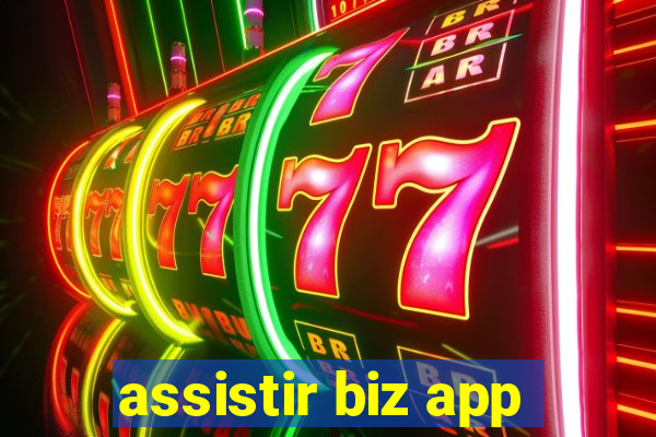 assistir biz app