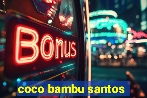 coco bambu santos