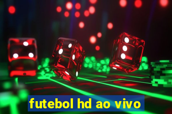 futebol hd ao vivo