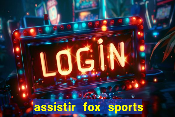 assistir fox sports 2 ao vivo