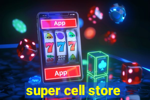 super cell store