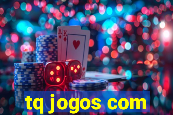 tq jogos com