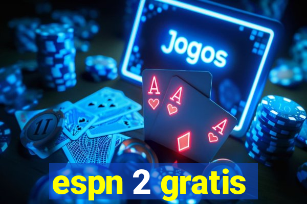 espn 2 gratis