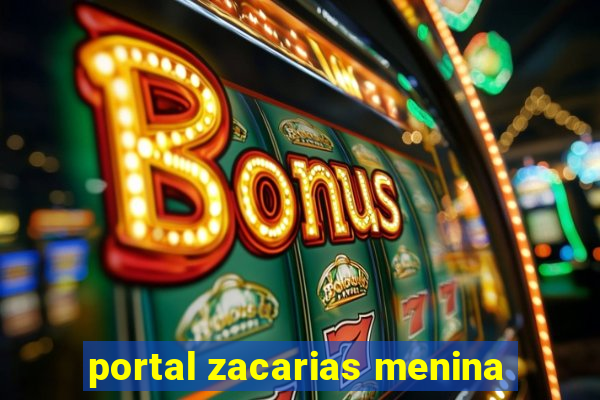 portal zacarias menina