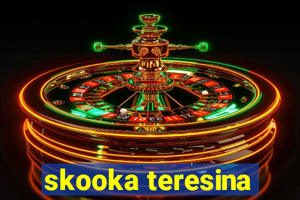 skooka teresina