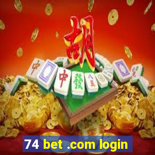 74 bet .com login