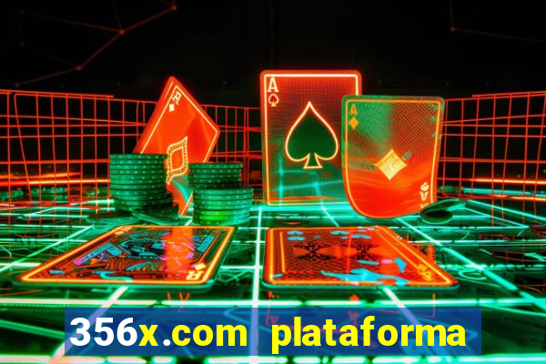 356x.com plataforma de jogos