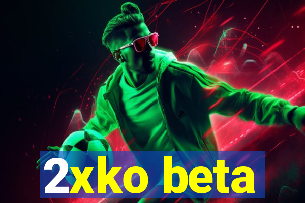 2xko beta