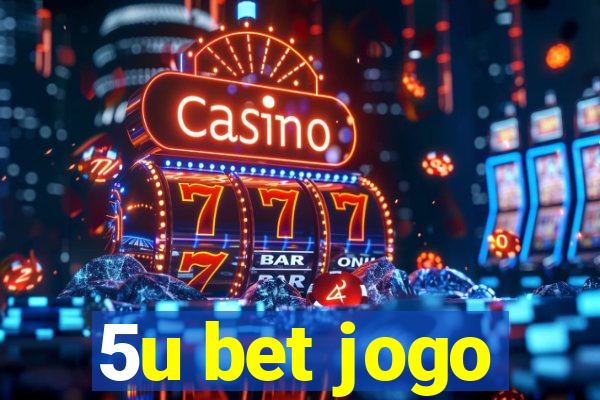 5u bet jogo