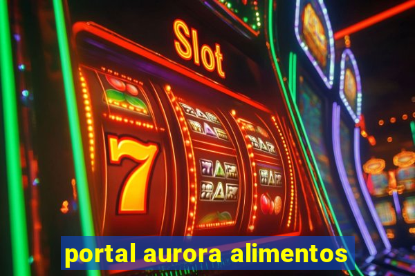 portal aurora alimentos