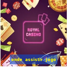 onde assistir jogo da roma hoje