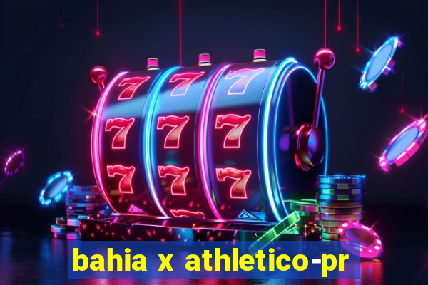 bahia x athletico-pr