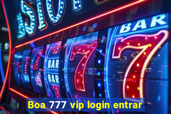 Boa 777 vip login entrar