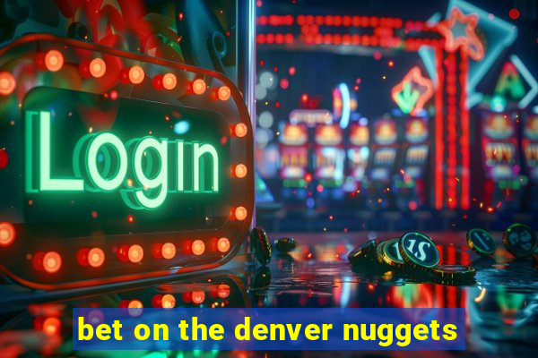 bet on the denver nuggets