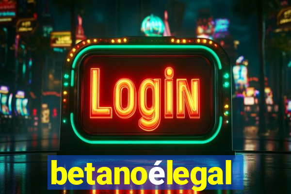 betanoélegal