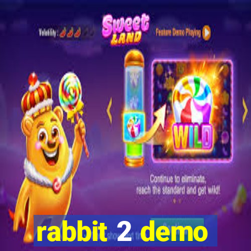 rabbit 2 demo