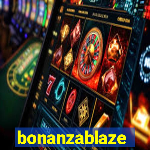 bonanzablaze