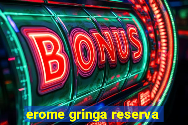 erome gringa reserva