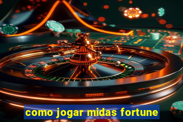 como jogar midas fortune