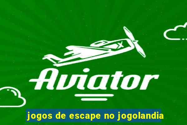 jogos de escape no jogolandia