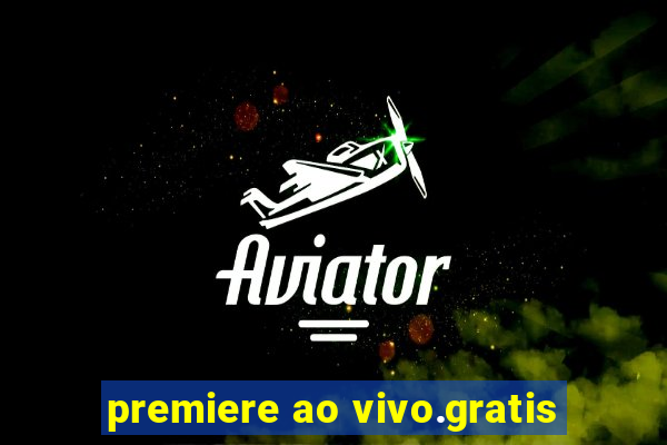 premiere ao vivo.gratis