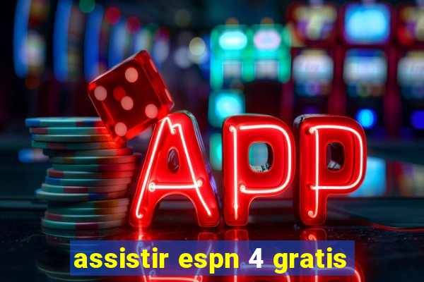 assistir espn 4 gratis